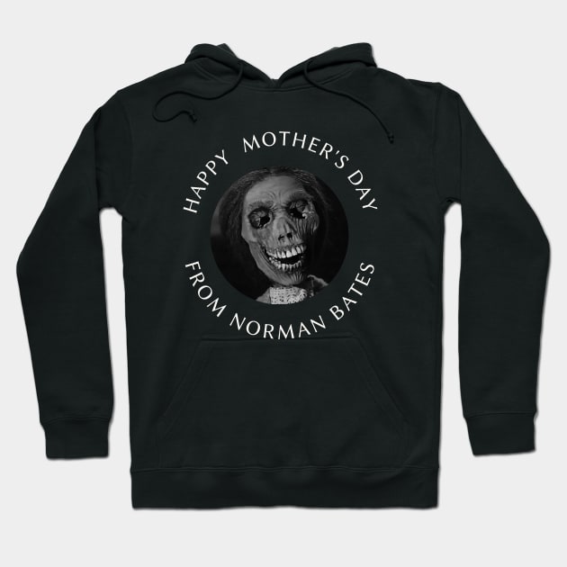 Happy Mother's Day says Norman Bates Hoodie by thegoldenyears